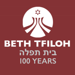 BETH TFILOH: CELEBRATING 100 YEARS